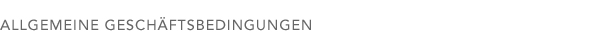 ALLGEMEINE GESCHÄFTSBEDINGUNGEN